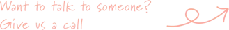 want to talk to someone?